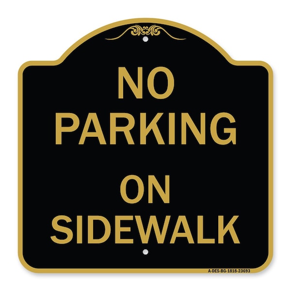 Signmission No Parking on Sidewalk Parking Sign, Black & Gold Aluminum Sign, 18" x 18", BG-1818-23693 A-DES-BG-1818-23693 - main